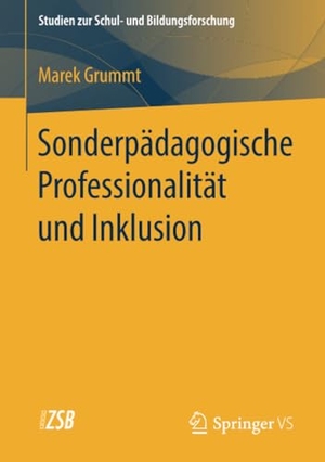 Grummt, Marek. Sonderpädagogische Professionalität und Inklusion. Springer Fachmedien Wiesbaden, 2019.