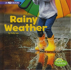 Lee, Sally. Rainy Weather - A 4D Book. Capstone, 2018.