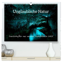 Unglaubliche Natur - Landschaften aus unserer wunderbaren Welt (hochwertiger Premium Wandkalender 2024 DIN A2 quer), Kunstdruck in Hochglanz