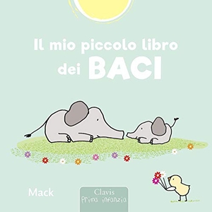 Mack. Il mio piccolo libro dei baci. , 2020.