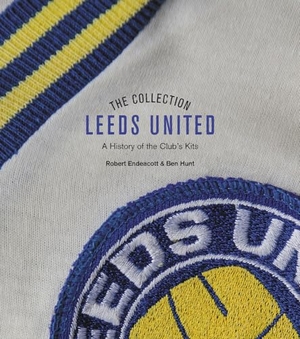 Hunt, Ben / Robert Endeacott. The Leeds United Collection - A History of the Club's Kits. Pitch Publishing Ltd, 2021.