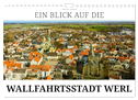 Ein Blick auf die Wallfahrtsstadt Werl (Wandkalender 2025 DIN A4 quer), CALVENDO Monatskalender