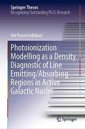 Adhikari, Tek Prasad. Photoionization Modelling as a Density Diagnostic of Line Emitting/Absorbing Regions in Active Galactic Nuclei. Springer International Publishing, 2019.