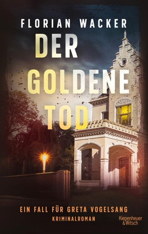 Wacker, Florian. Der goldene Tod - Ein Fall für Greta Vogelsang. Kiepenheuer & Witsch GmbH, 2024.