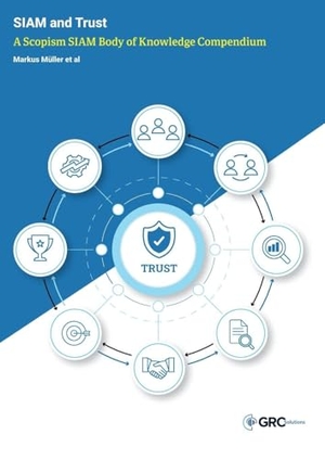Müller, Markus / Boom, Michiel et al. SIAM and Trust - A Scopism SIAM Body of Knowledge Compendium. IT Governance Publishing Ltd, 2026.