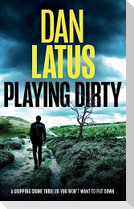PLAYING DIRTY a gripping crime thriller you won't want to put down