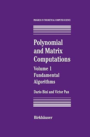 Pan, Victor Y. / Dario Bini. Polynomial and Matrix Computations - Fundamental Algorithms. Birkhäuser Boston, 1994.