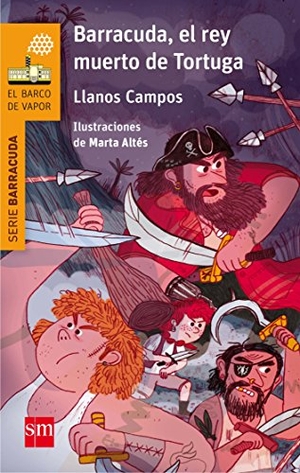 Altés García, Marta / Llanos Campos Martínez. Barracuda, el rey muerto de Tortuga. Fundación Santa María-Ediciones SM, 2017.