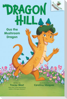 Gus the Mushroom Dragon: An Acorn Book (Dragon Hill #2)