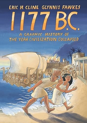 Cline, Eric H. / Glynnis Fawkes. 1177 B.C. - A Graphic History of the Year Civilization Collapsed. Princeton University Press, 2024.