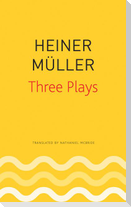 Three Plays: Philoctetes, the Horatian, Mauser