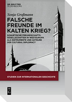 Falsche Freunde im Kalten Krieg?