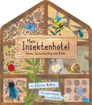 Robin, Clover. Mein Insektenhotel - Biene, Schmetterling und Käfer - Mit vielen Klappen zum Entdecken für Kinder ab 3 Jahren. cbj, 2020.