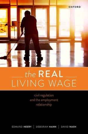Heery, Edmund / Hann, Deborah et al. The Real Living Wage - Civil Regulation and the Employment Relationship. Oxford University Press, 2023.