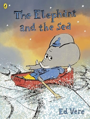 Vere, Ed. The Elephant and the Sea. Penguin Books Ltd (UK), 2024.