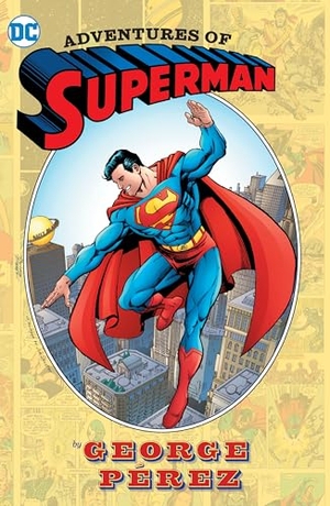 Perez, George. Adventures of Superman by George Perez. DC Comics, 2024.