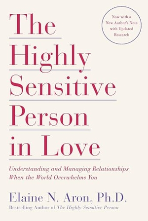 Aron, Elaine N.. The Highly Sensitive Person in Love - Understanding and Managing Relationships When the World Overwhelms You. Random House, 2001.