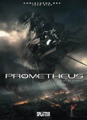 Bec, Christophe. Prometheus. Band 20 - Die Zitadelle. Splitter Verlag, 2020.