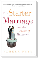 The Starter Marriage and the Future of Matrimony