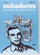 Soñadores : cuatro genios que cambiaron la historia