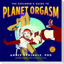 The Explorer's Guide to Planet Orgasm: For Every Body