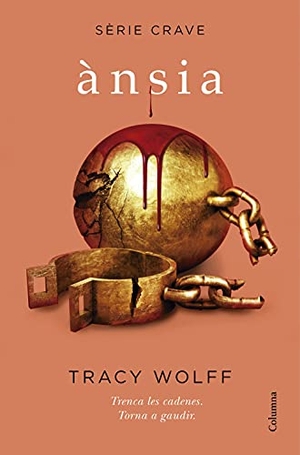 Wolff, Tracy. Ànsia (Sèrie Crave 3) : Sèrie Crave 3. Columna CAT, 2021.