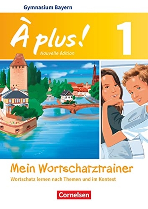 Herzog, Walpurga. À plus! Band 1: 6. Jahrgangsstufe - Bayern - Mein Wortschatztrainer - Wortschatz lernen nach Themen und im Kontext. Arbeitsheft. Cornelsen Verlag GmbH, 2018.