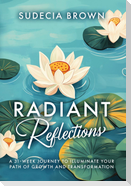 Radiant Reflections 31-Week Journey to Illuminate Your Path of Growth and Transformation