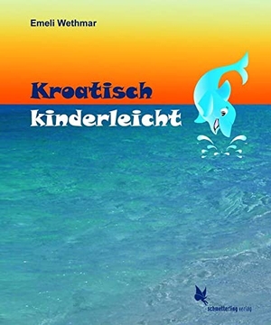 Wethmar, Emeli. Kroatisch kinderleicht. Lehrbuch. Schmetterling Verlag GmbH, 2009.