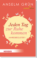 Jeden Tag zur Ruhe kommen