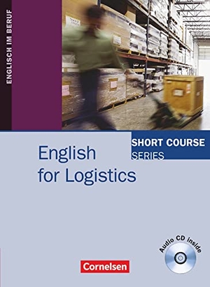 Grussendorf, Marion. Short Course Series: English for Logistics. Kursbuch. Cornelsen Verlag GmbH, 2010.