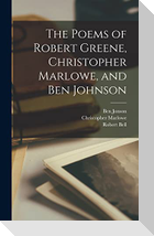 The Poems of Robert Greene, Christopher Marlowe, and Ben Johnson