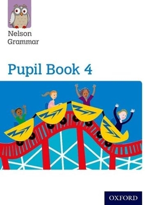 Wren, Wendy. Nelson Grammar Pupil Book 4 Year 4/P5. Oxford University Press, 2014.