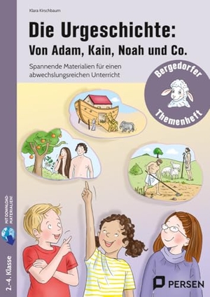 Kirschbaum, Klara. Die Urgeschichte: Von Adam, Kain, Noah und Co. - Spannende Materialien für einen abwechslungsreichen Unterricht (2. bis 4. Klasse). Persen Verlag i.d. AAP, 2024.