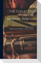 The Collected Works of Ambrose Bierce ..; Volume 12