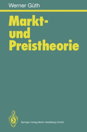Güth, Werner. Markt- und Preistheorie. Springer Berlin Heidelberg, 1994.