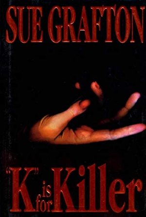 Grafton, Sue. K Is for Killer. St. Martins Press-3PL, 1994.