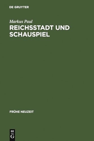 Paul, Markus. Reichsstadt und Schauspiel - Theatrale Kunst im Nürnberg des 17. Jahrhunderts. De Gruyter, 2002.