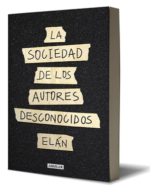 Elán. La Sociedad de Los Autores Desconocidos / The Unknown Authors Society. Prh Grupo Editorial, 2025.