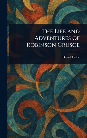 Defoe, Daniel. The Life and Adventures of Robinson Crusoe. Legare Street Press, 2025.