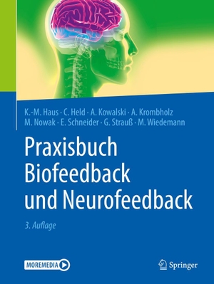 Haus, Karl-Michael / Held, Carla et al. Praxisbuch Biofeedback und Neurofeedback. Springer-Verlag GmbH, 2020.