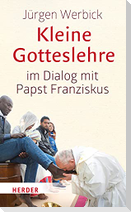 Kleine Gotteslehre im Dialog mit Papst Franziskus