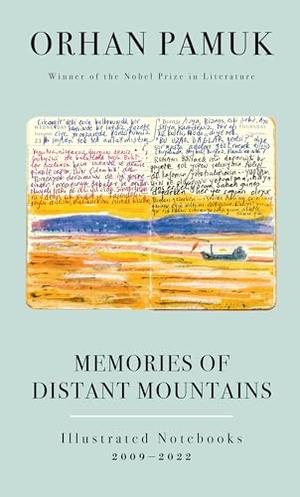 Pamuk, Orhan. Memories of Distant Mountains - Illustrated Notebooks, 2009-2022. Knopf Doubleday Publishing Group, 2024.