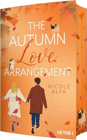Alfa, Nicole. The Autumn Love Arrangement - Roman - Mit Farbschnitt in limitierter Erstauflage. Eine cozy Herbstromance für alle Fans von 'The Pumpkin Spice Latte Disaster' und 'When I fall for you'.. Heyne Taschenbuch, 2026.