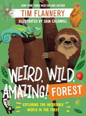 Flannery. Weird, Wild, Amazing! Forest - Exploring the Incredible World in the Trees. Norton Children's Books, 2021.
