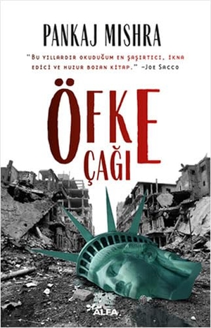 Mishra, Pankaj. Öfke Cagi. Alfa Basim Yayim Dagitim, 2018.
