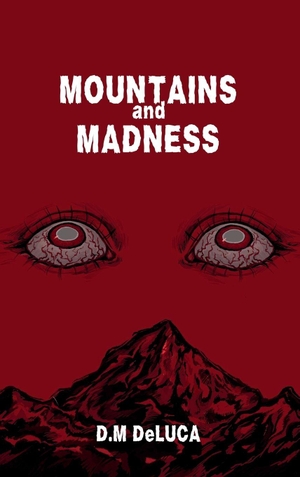DeLuca, D. M.. Mountains and Madness. D.M. DeLUCA, 2026.