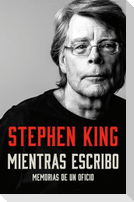 Mientras Escribo: Memorias de Un Oficio / On Writing: A Memoir of the Craft