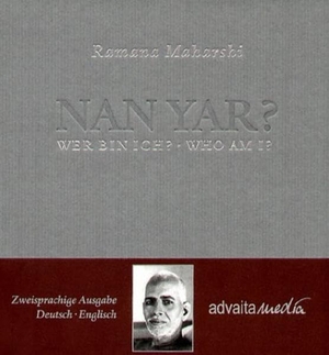 Ramana, Maharshi. Nan Yar? - Wer bin ich?. advaitaMedia GmbH, 2018.