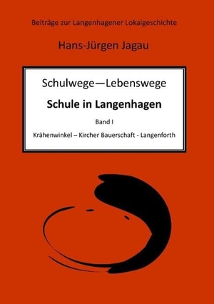 Jagau, Hans-Jürgen. Schulwege - Lebenswege - Schulwesen in Langenhagen I. Books on Demand, 2016.